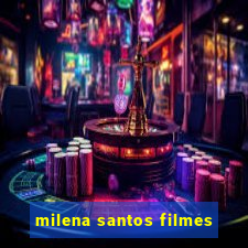 milena santos filmes